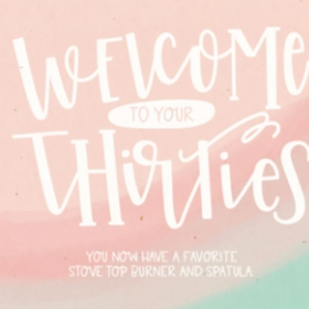 Welcome To Your Thirties