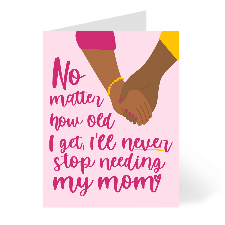 Never Stop Needing Mom Black Mom Mother's Day Card by CHEERNOTES