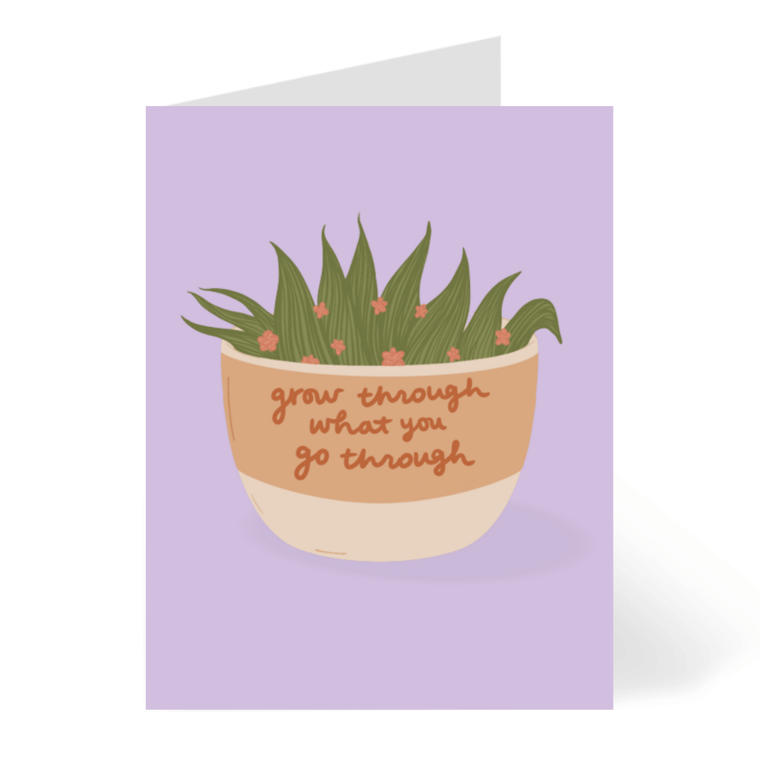 Grow Through It motivational plant lover card by CHEERNOTES
