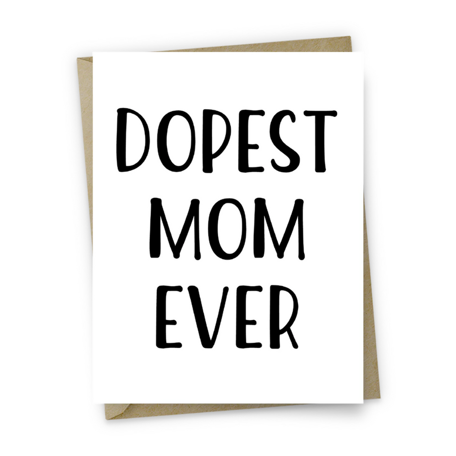 Dopest Mom Ever Card by HONEST AF CARDS