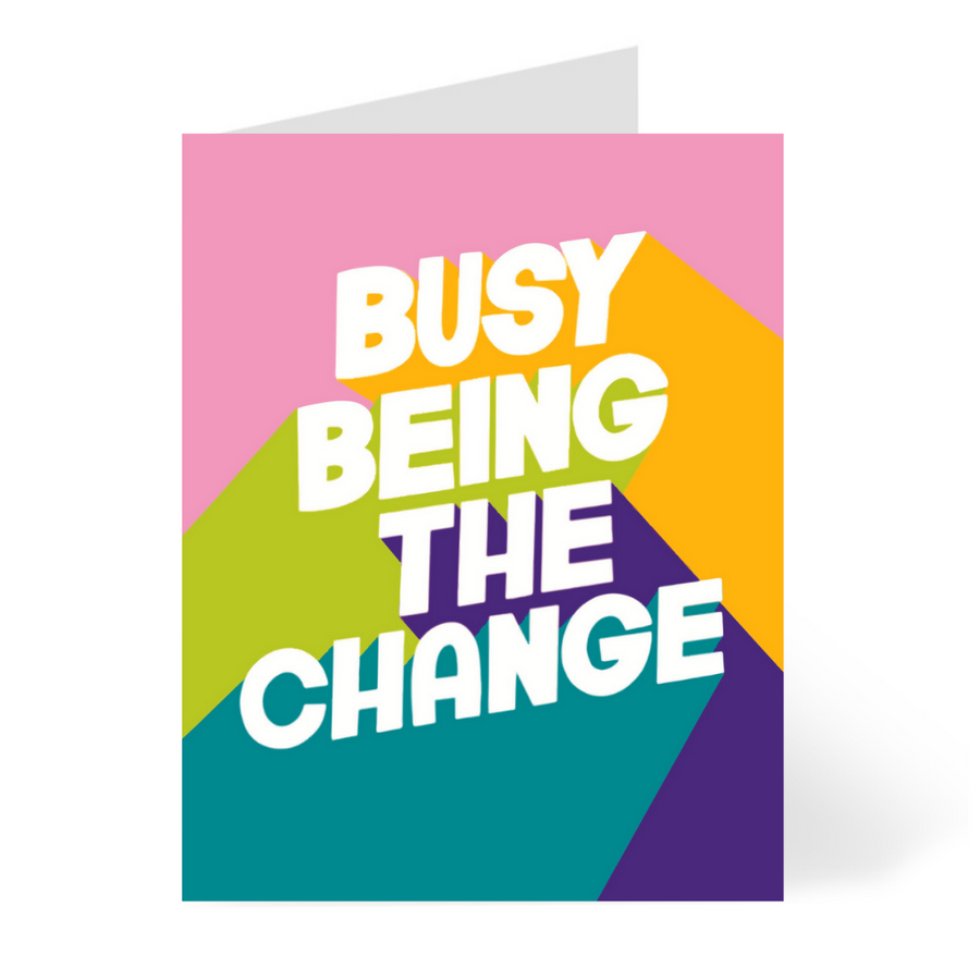 Busy Being the Change Card Card by CHEERNOTES